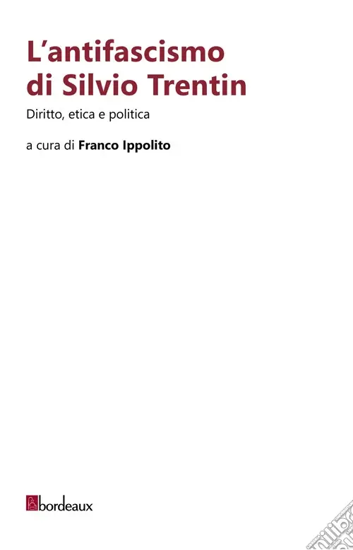 L‘antifascismo di Silvio Trentin A Buon Prezzo