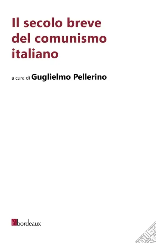 Novità Il secolo breve del comunismo italiano