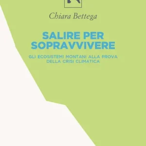 Salire per sopravvivere. Gli ecosistemi montani alla prova della crisi climatica Saldi