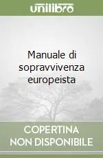 Professionale Manuale di sopravvivenza europeista