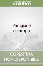 Direttamente Dal Produttore Partigiane d‘Europa