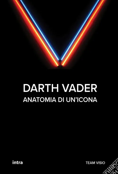 Darth Vader. Anatomia di un‘icona Compra Online