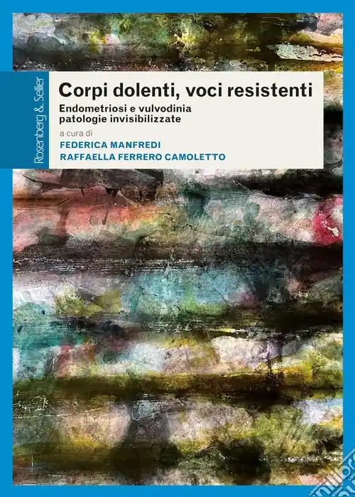 Corpi dolenti, voci resistenti. Endometriosi e vulvodinia patologie invisibilizzate Promo Stagionale