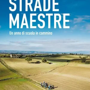 Strade maestre. Un anno di scuola in cammino Compra Online