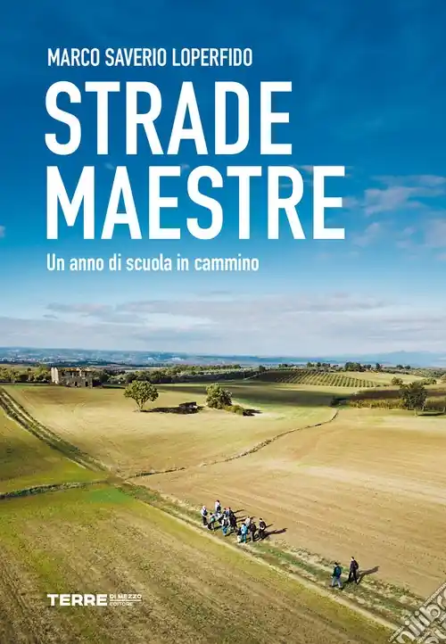 Strade maestre. Un anno di scuola in cammino Compra Online