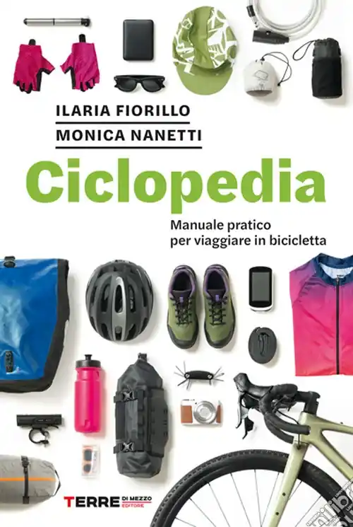 Ciclopedia. Manuale pratico per viaggiare in bicicletta Acquista Ora