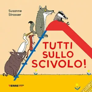 Saldi Tutti sullo scivolo! Ediz. a colori