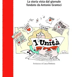 Prezzo Scontato Quando c‘era l‘Unità. La storia vista dal giornale fondato da Antonio Gramsci