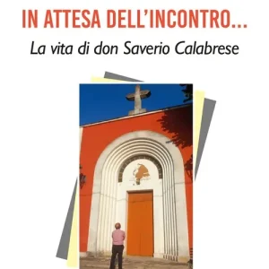 A Buon Prezzo In attesa dell‘incontro... La vita di don Saverio Calabrese