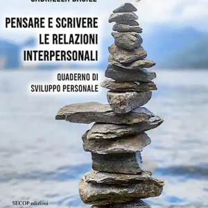 Nuovo Arrivo Pensare e scrivere le relazioni interpersonali. Quaderno di sviluppo personale