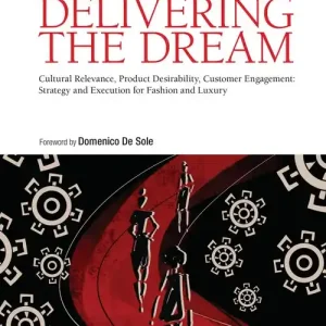 Acquista Ora Delivering the dream. Cultural relevance, product desirability, customer engagement strategy and execution for fashion and luxury