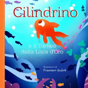 Cilindrino e il torneo della lisca d‘oro Quantità Limitata