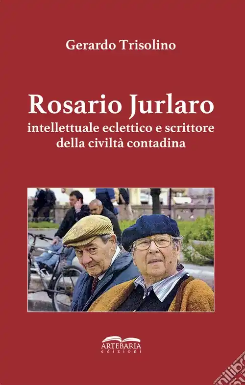 Prezzo Di Fabbrica Rosario Jurlaro. Intellettuale eclettico e scrittore della civiltà contadina. Ediz. integrale