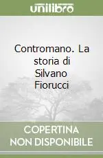 Contromano. La storia di Silvano Fiorucci Ultimissimo Modello