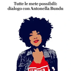 Tutte le mete possibili dialogo con Antonella Bundu Ordina Subito