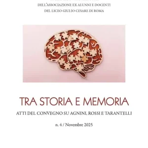 Quaderni. Collana di volumi a cura dell‘Associazione ex alunni e docenti del Liceo Giulio Cesare di Roma (2025). Vol. 4 Tra storia e memoria. Atti del convegno su Agnini, Rossi e Tarantelli Più Venduto