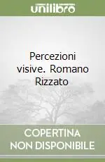 Percezioni visive. Romano Rizzato Spedito Oggi