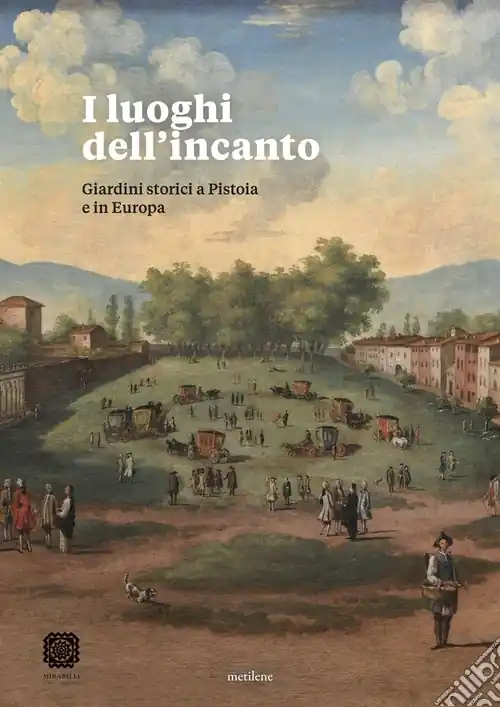 Spedizione Espresso I luoghi dell‘incanto. Giardini storici a Pistoia e in Europa