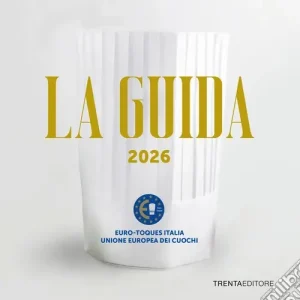 La Guida Euro-Toques Italia 2026. Ediz. italiana e inglese Esclusivo