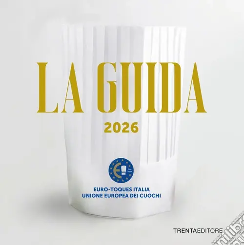 La Guida Euro-Toques Italia 2026. Ediz. italiana e inglese Esclusivo