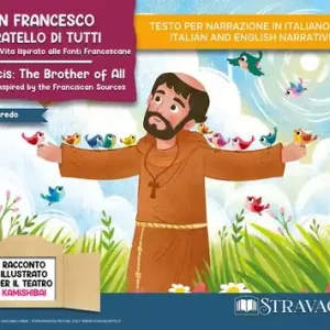 San Francesco, il fratello di tutti. Racconto della vita ispirato alle fonti francescane. Storia kamishibai. Ediz. italiana e inglese. Con burattini. Con flashcards. Con materiali educativi stampabili Prezzo Basso