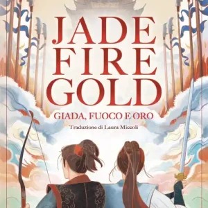 Jade fire gold. Giada, fuoco e oro Prezzo Ridotto
