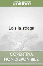 Lois la strega Compra Adesso