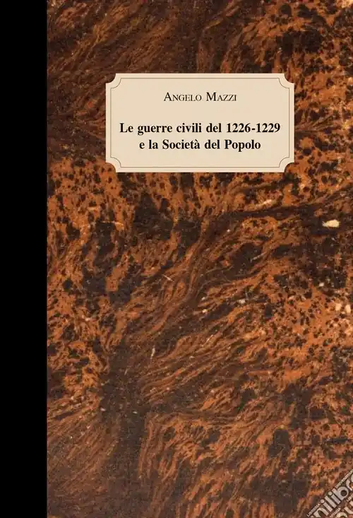 Prezzo Conveniente Le guerre civili del 1226-1229 e la Società del Popolo