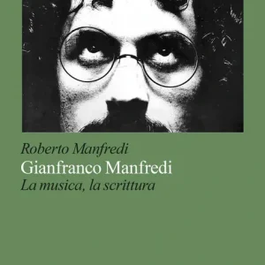 Gianfranco Manfredi. La musica, la scrittura. Nuova ediz. Acquista Ora