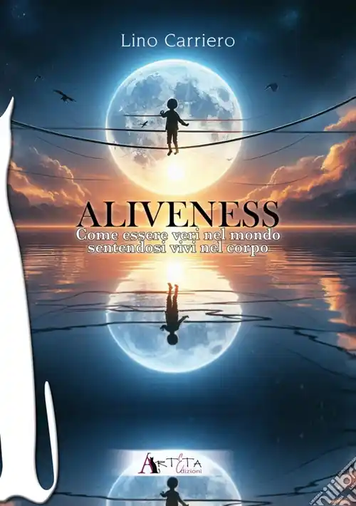Aliveness. Come essere veri nel mondo sentendosi vivi nel corpo Ultima Occasione