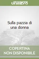 Sulla pazzia di una donna Reso Gratuito