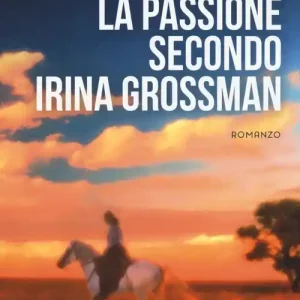 Vendita Finale La passione secondo Irina Grossman