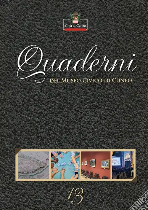 Quaderni del Museo Civico di Cuneo. Vol. 13 Vendita Finale