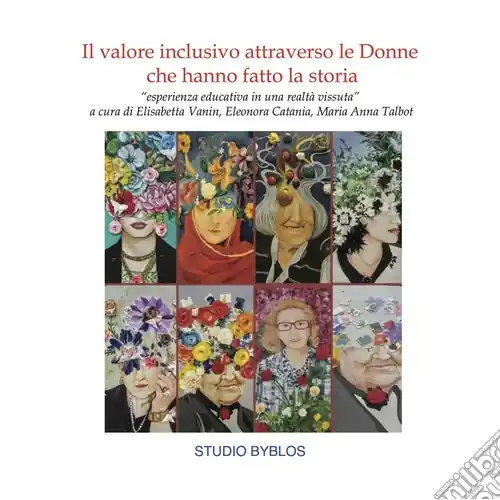 Ordina Subito Il valore inclusivo attraverso le donne che hanno fatto la storia. «Esperienza educativa in una realtà vissuta»