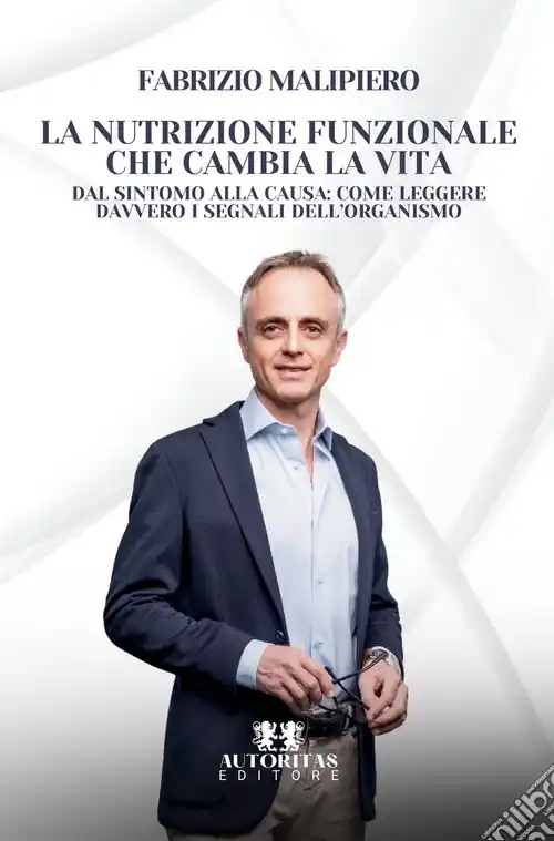 La nutrizione funzionale che cambia la vita. Dal sintomo alla causa come leggere davvero i segnali dell‘organismo Offerta