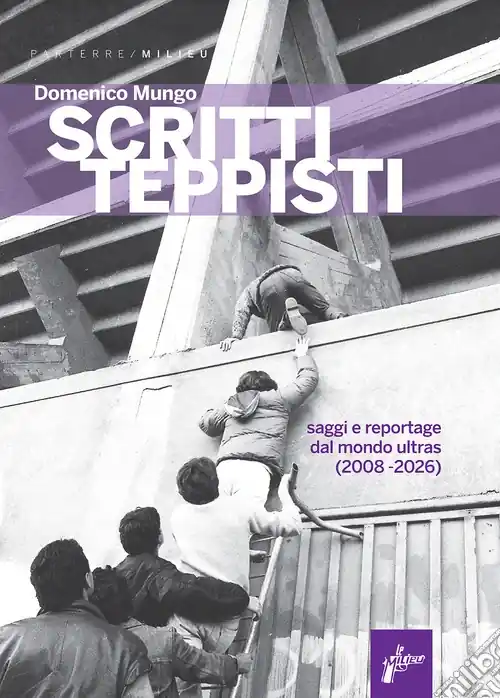 Scritti teppisti. Saggi sul mondo ultras del Terzo Millennio (2008-2022) Subito Disponibile