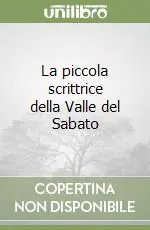 La piccola scrittrice della Valle del Sabato Prezzo Conveniente