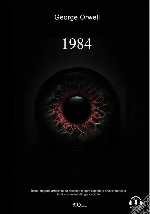 Bestseller 1984. Edizione integrale arricchita da riassunti di ogni capitolo e analisi del testo. Audio commenti di ogni capitolo