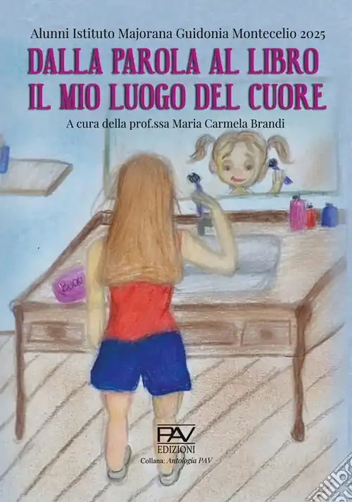 Dalla parola al libro. Il mio luogo del cuore Offerta
