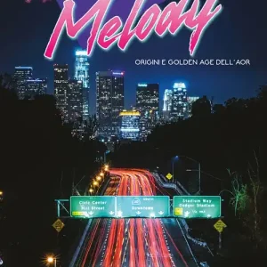 More than a melody. Origini e golden age dell‘AOR Consegna Rapida