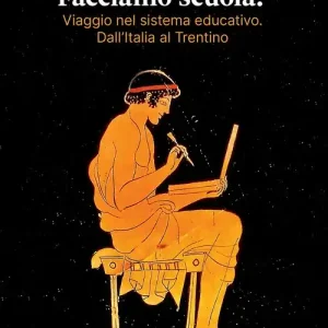 Acquista Ora Facciamo scuola? Viaggio nel sistema educativo. Dall‘Italia al Trentino