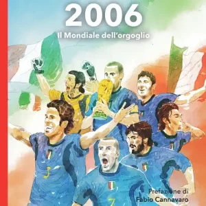 Vendita Finale 2006. Il Mondiale dell‘orgoglio