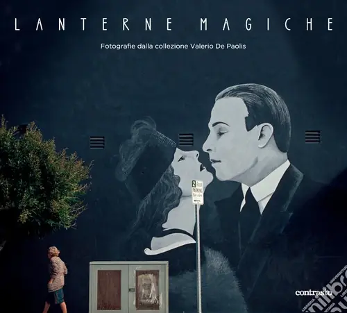Lanterne magiche. Fotografie dalla collezione Valerio De Paolis. Catalogo della mostra (Roma, 14 febbraio-6 settembre 2026). Ediz. a colori Offerta