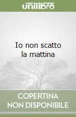 Io non scatto la mattina Offerta