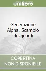 Promo Stagionale Generazione Alpha. Scambio di sguardi