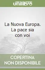 La Nuova Europa. La pace sia con voi Ultima Occasione