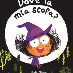 Dov‘è la mia scopa? Ediz. illustrata Esclusivo