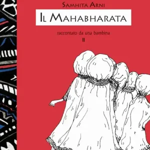 Pagamento Sicuro Il Mahabharata raccontato da una bambina. Vol. 2