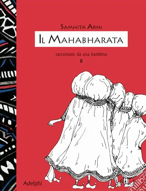 Pagamento Sicuro Il Mahabharata raccontato da una bambina. Vol. 2