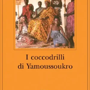 I coccodrilli di Yamoussoukro Offerta Speciale